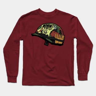 Born to Kill Long Sleeve T-Shirt